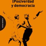 (Pos)verdad y democracia (ENSAYO)